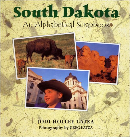South Dakota: An Alphabetical Scrapbook