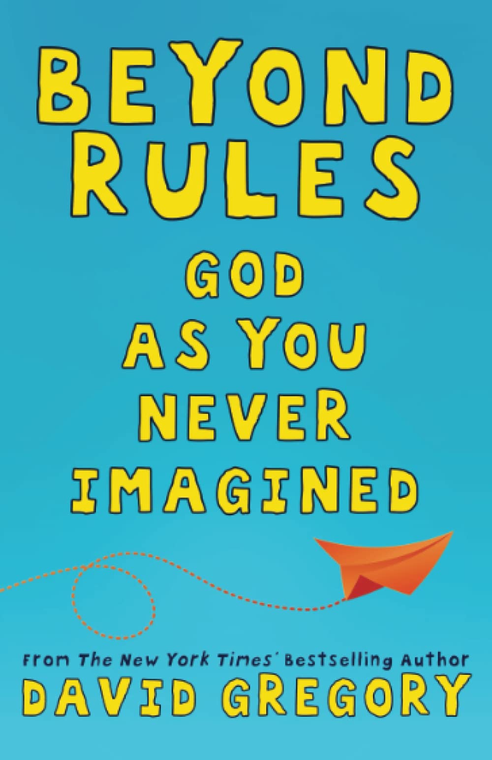 Beyond Rules: God As You Never Imagined