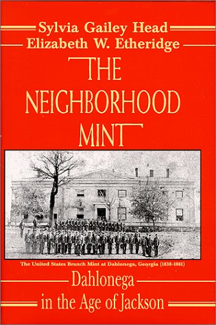 The Neighborhood Mint - Dahlonega in the Age of Jackson - 9696