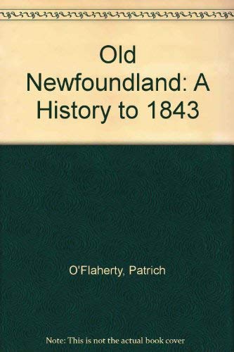 Old Newfoundland: A History to 1843