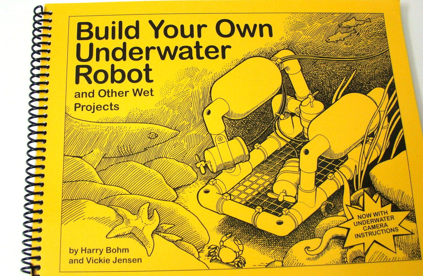 Build Your Own Underwater Robot and Other Wet Projects