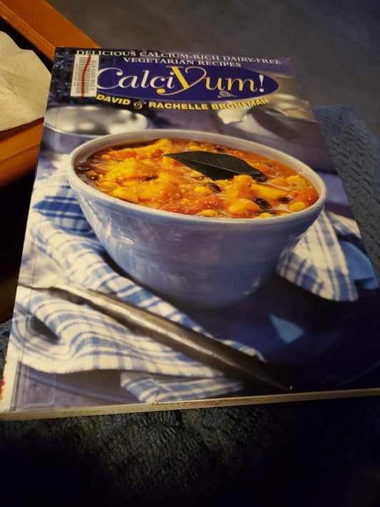 Calciyum!: Delicious Calcium-Rich Dairy-Free Vegetarian Recipes
