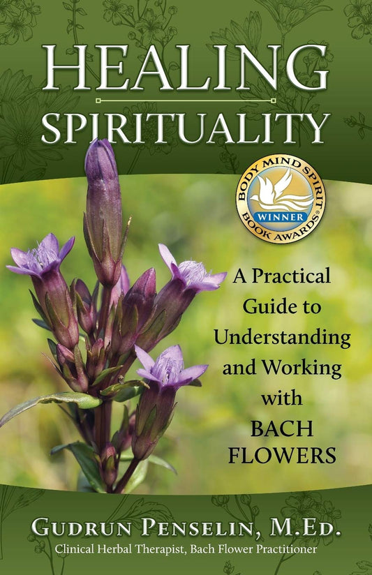 Healing Spirituality: A Practical Guide to Understanding and Working with Bach Flowers - 751