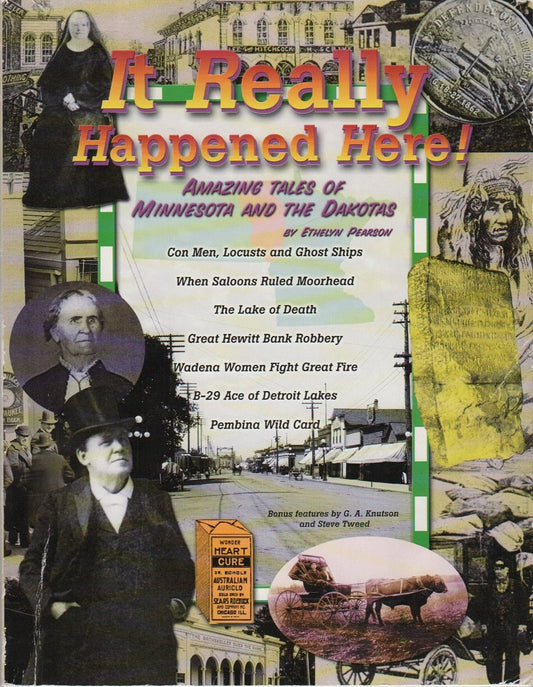 It Really Happened Here: Amazing Tales of Minnesota and the Dakotas