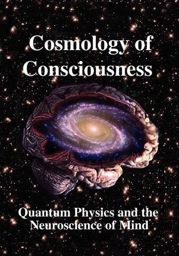 Cosmology of Consciousness: Quantum Physics & Neuroscience of Mind