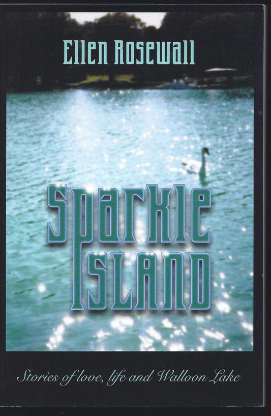 Sparkle Island: Stories of Love, Life and Walloon Lake - 315