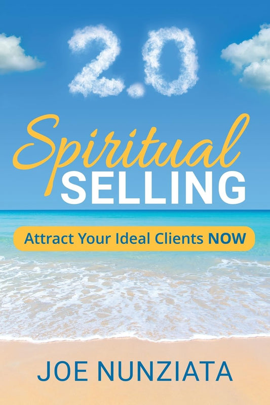 Spiritual Selling 2.0: Attract Your Ideal Clients Now - 5193