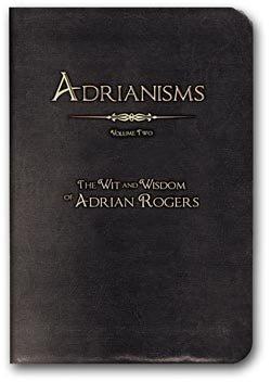 Adrianisms Vol. 2 : The Wit and Wisdom of Adrian Rogers