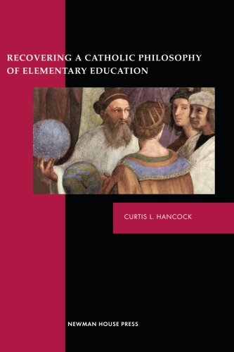 Recovering a Catholic Philosophy of Elementary Education - 4206