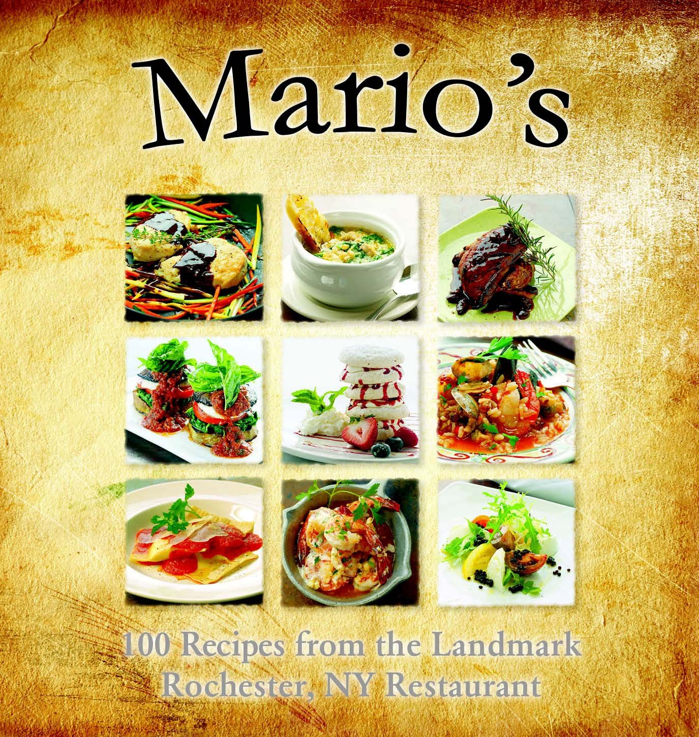 Mario's: 100 Recipes from the Landmark Rochester, NY Restaurant - 495
