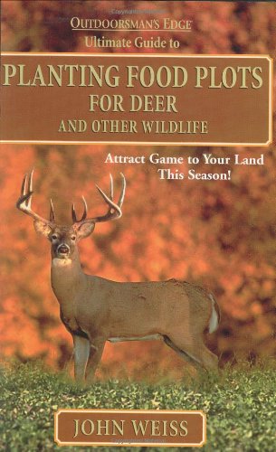 Planting Food Plots for Deer and Other Wildlife: The Ultimate Guide