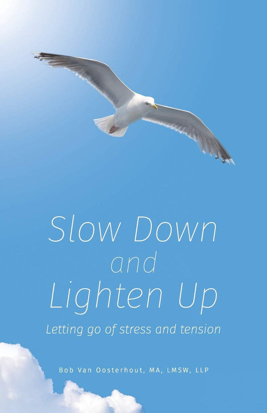 Slow Down and Lighten Up: Letting Go of Stress and Tension - 2389