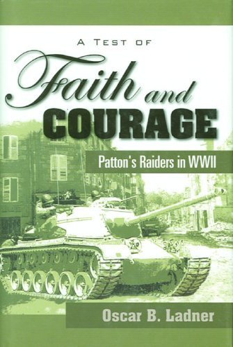 A Test of Faith and Courage: Patton's Raiders in Wwii - 5648