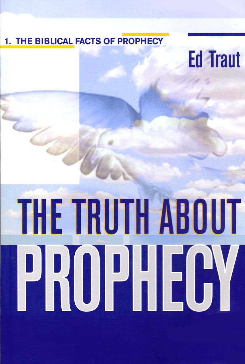The Truth About Prophecy (The Biblical Facts of Prophecy, 1)