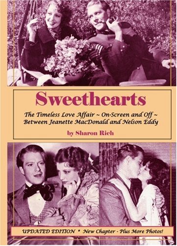 Sweethearts:The Timeless Love Affair -- On-Screen and Off -- Between Jeanette MacDonald and Nelson Eddy, updated edition - 7990