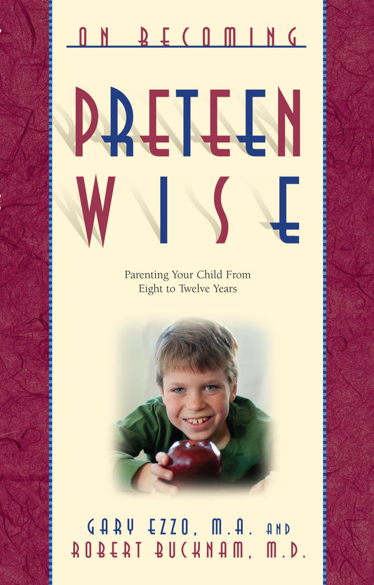 On Becoming Pre-Teen Wise: Parenting Your Child from 8-12 Years