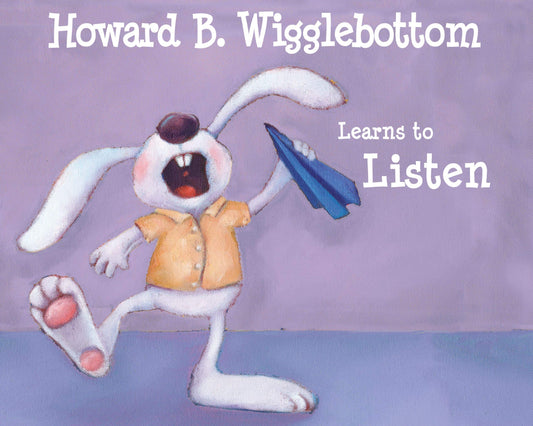 Howard B. Wigglebottom Learns to Listen - 9697
