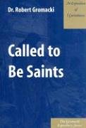 Called to Be Saints : An Exposition of 1.Corinthians