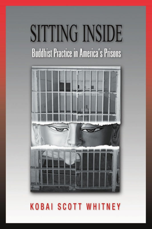 Sitting Inside: Buddhist Practice in America's Prisons - 8160
