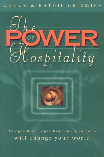 The Power of Hospitality: An Open Heart, Open Hand and Open Home Will Change Your World