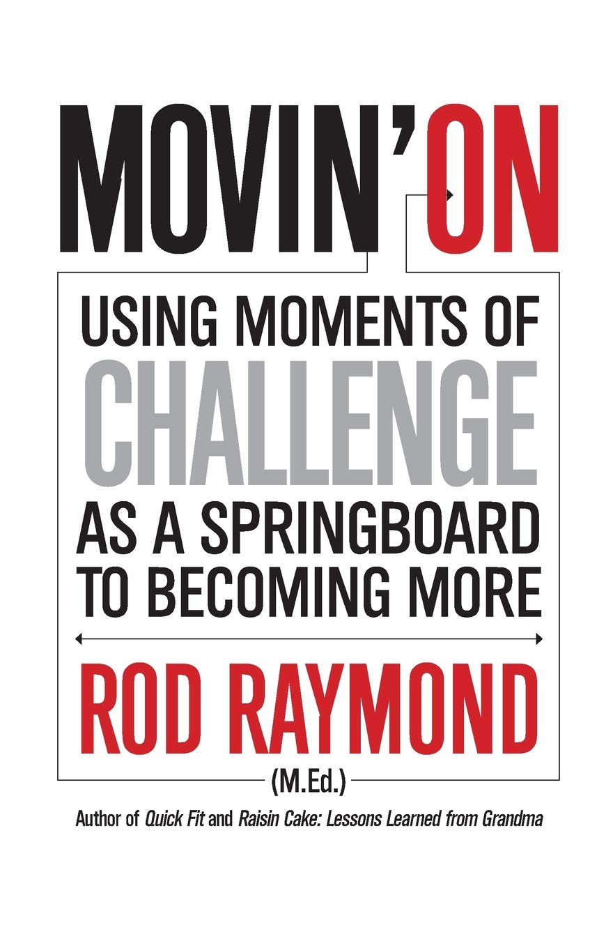 Movin' On: Using Moments of Challenge as a Springboard to Becoming More - 9025