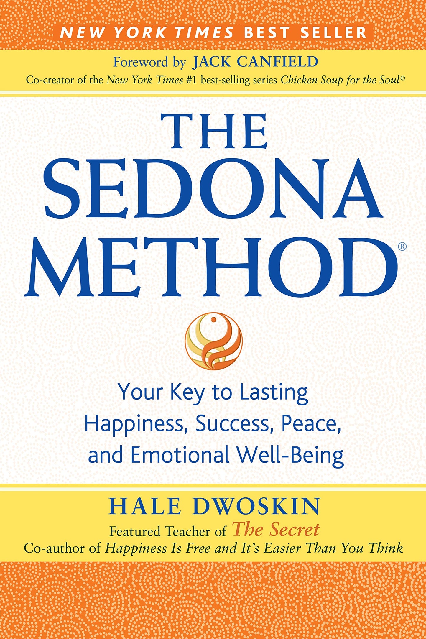 The Sedona Method: Your Key to Lasting Happiness, Success, Peace and Emotional Well-Being - 6273