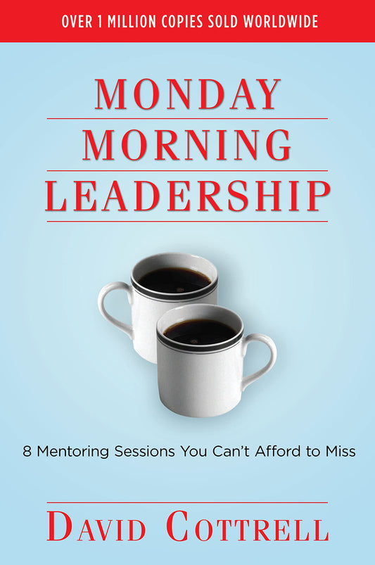 Monday Morning Leadership: 8 Mentoring Sessions You Can't Afford to Miss - 5513