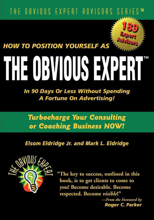 How to Position Yourself As The Obvious Expert®: Turbocharge Your Consulting or Coaching Business Now! - 8646