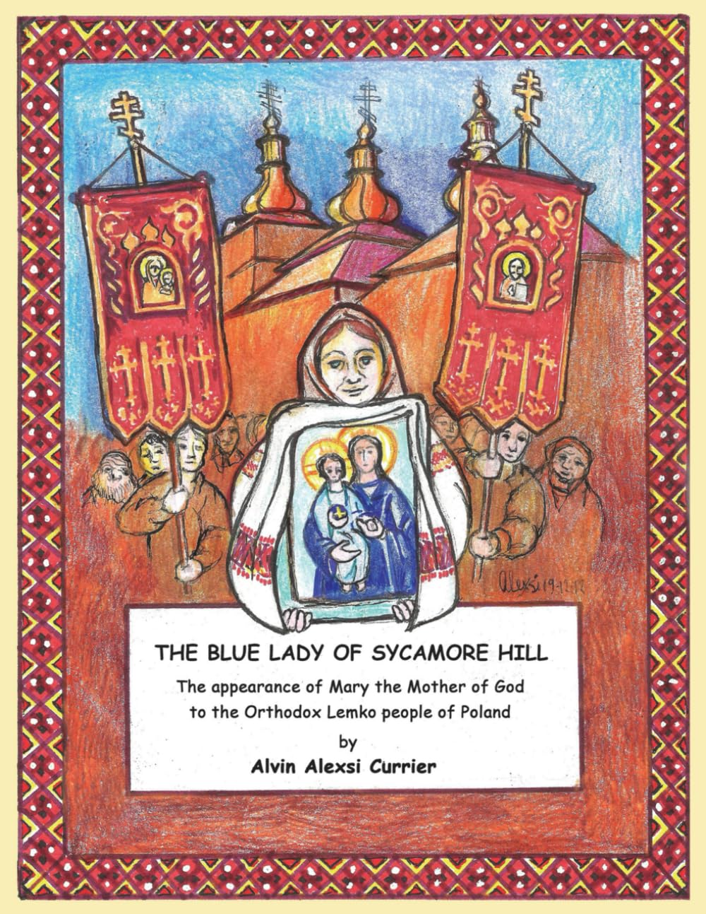 The Blue Lady of Sycamore Hill: The appearance of Mary the Mother of God to the Orthodox Lemko people of Poland