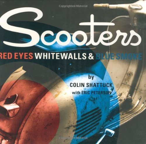 Scooters: Red Eyes, Whitewalls and Blue Smoke - 139