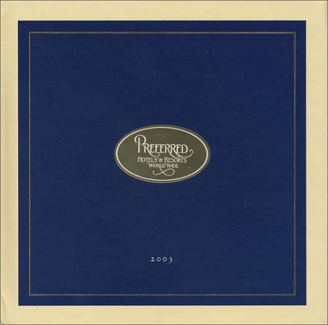 Preferred Hotels & Resorts Worldwide (2003 Edition)