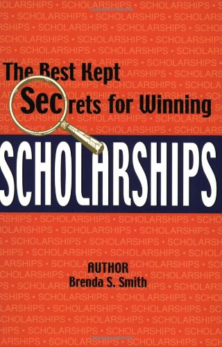 The Best Kept Secrets for Winning Scholarships - 2341