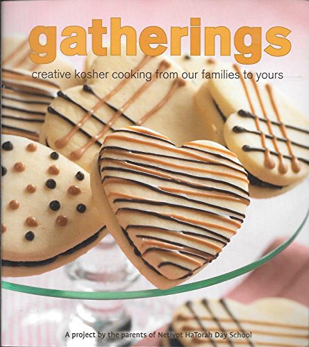 Gatherings-creative Kosher Cooking Cookbook From Our Families to Yours