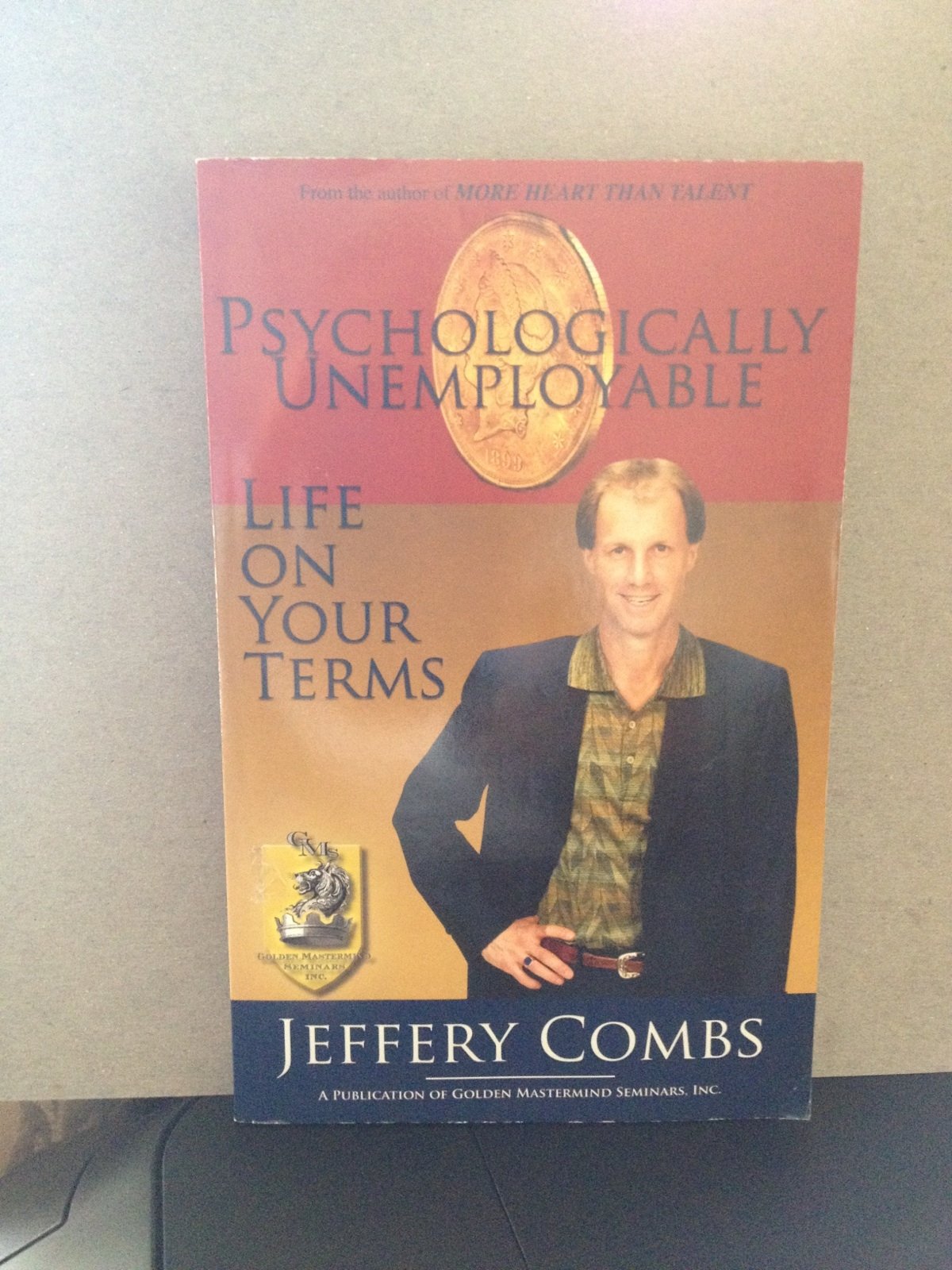 Psychologically Unemployable: Life on Your Terms