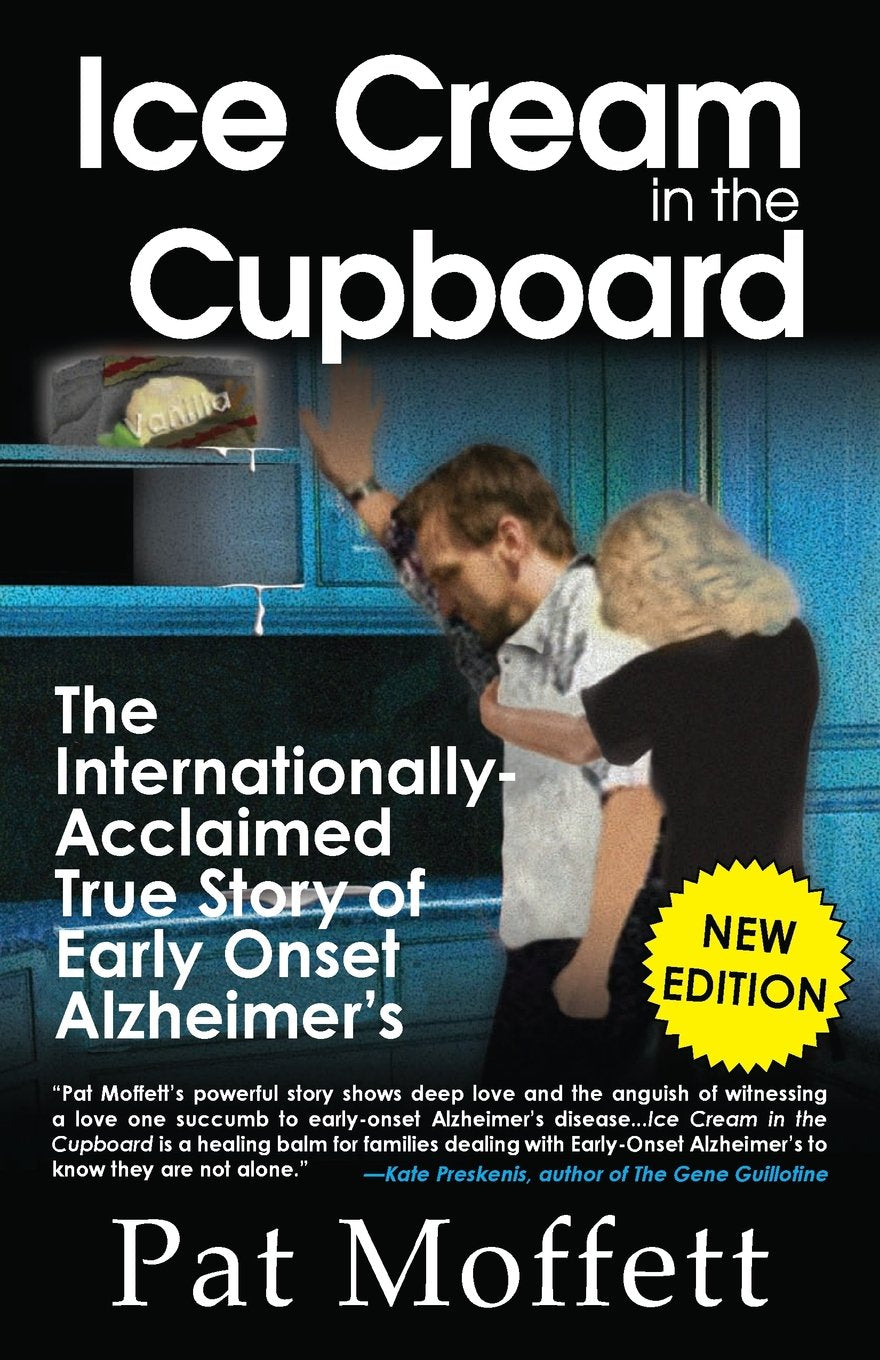 Ice Cream in the Cupboard: A True Story of Early Onset Alzheimer's