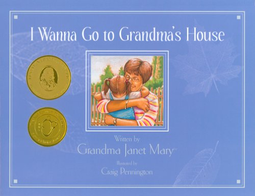 I Wanna Go to Grandma's House (Grandma Janet Mary)