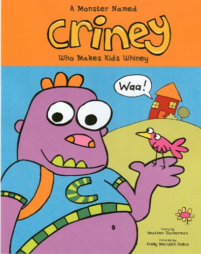 A Monster Named Criney: Who Makes Kids Whiney
