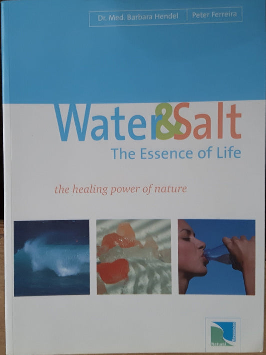 Water & Salt, the Essence of Life: The Healing Power of Nature - 6980