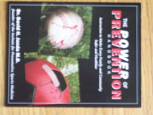 The Power of Prevention Handbook - Instruction to Make Every Family and Comunity Safer and Healthier