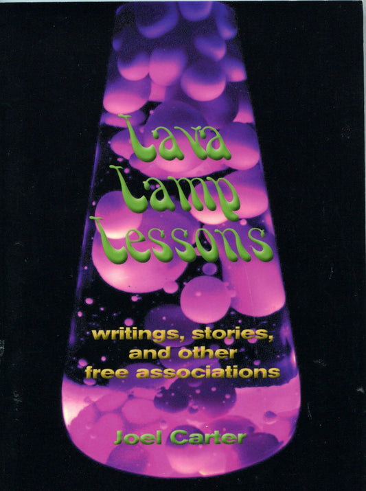 Lava Lamp Lessons Writings Stories and Other Free Associations