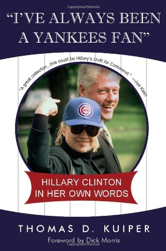I've Always Been A Yankees Fan: Hillary Clinton in her Own Words