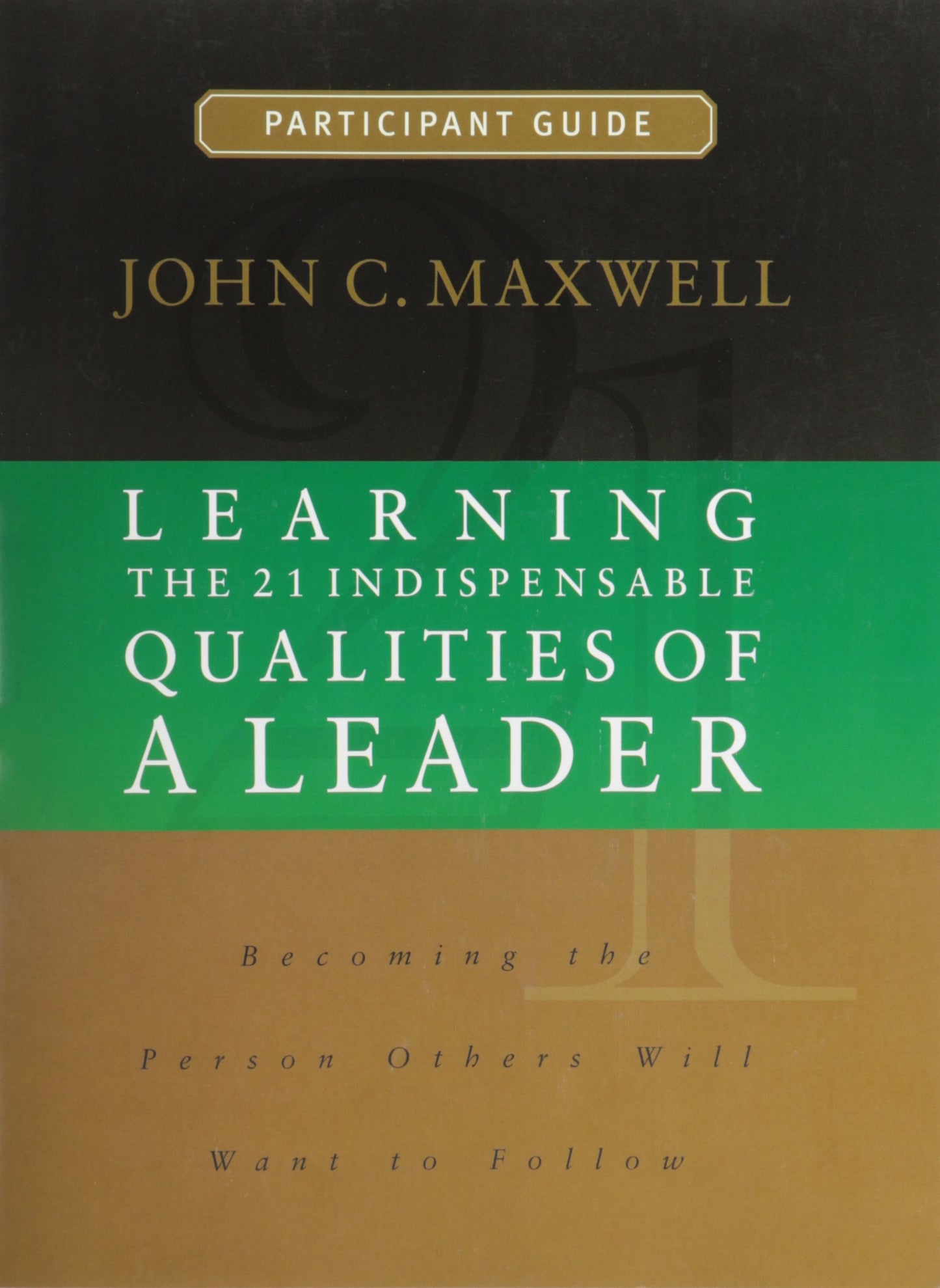 Learning the 21 Indispensable Qualities of a Leader Participant Guide - 9727