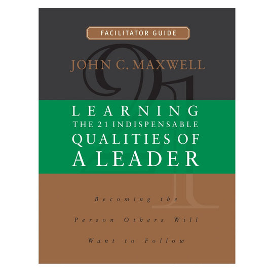 Learning the 21 Indispensable Qualities of a Leader Facilitator Guide - 3515