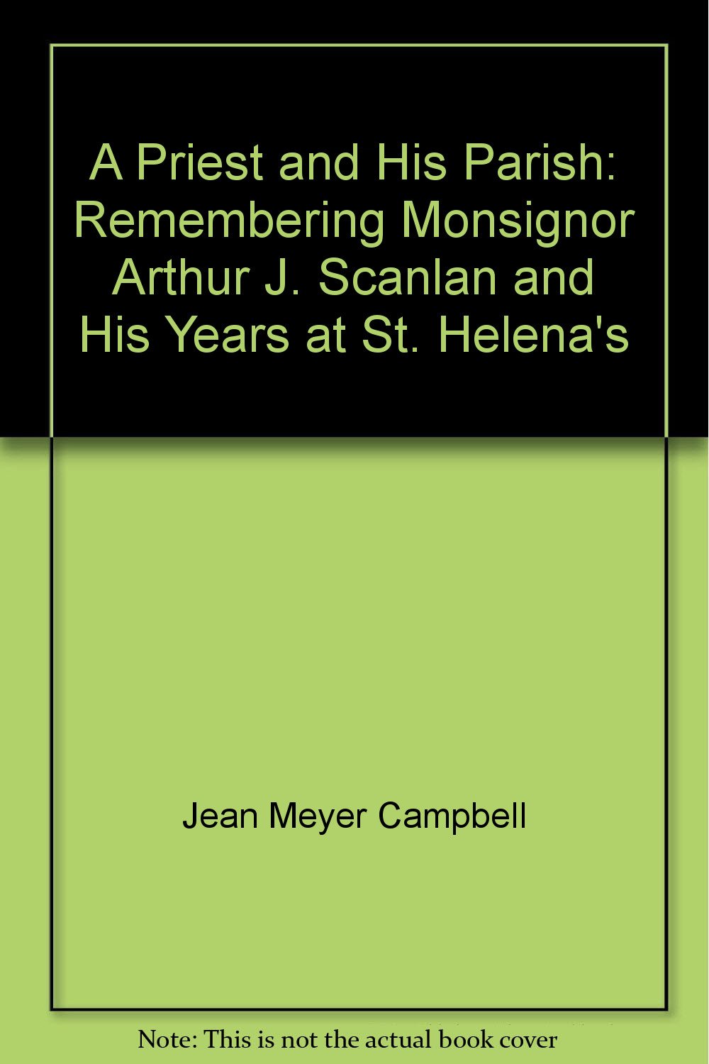 A Priest and His Parish: Remembering Monsignor Arthur J. Scanlan and His Years at St. Helena's