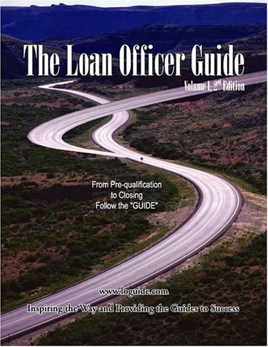 The Loan Officer Guide, Vol. I (Second Edition)