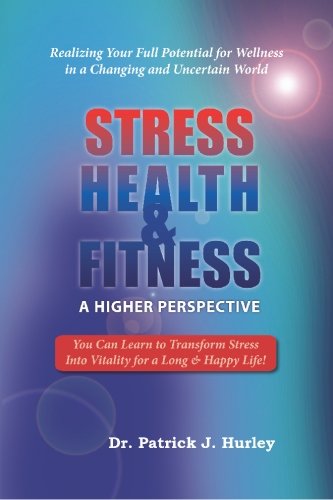 Stress, Health, & Fitness: A Higher Perspective
