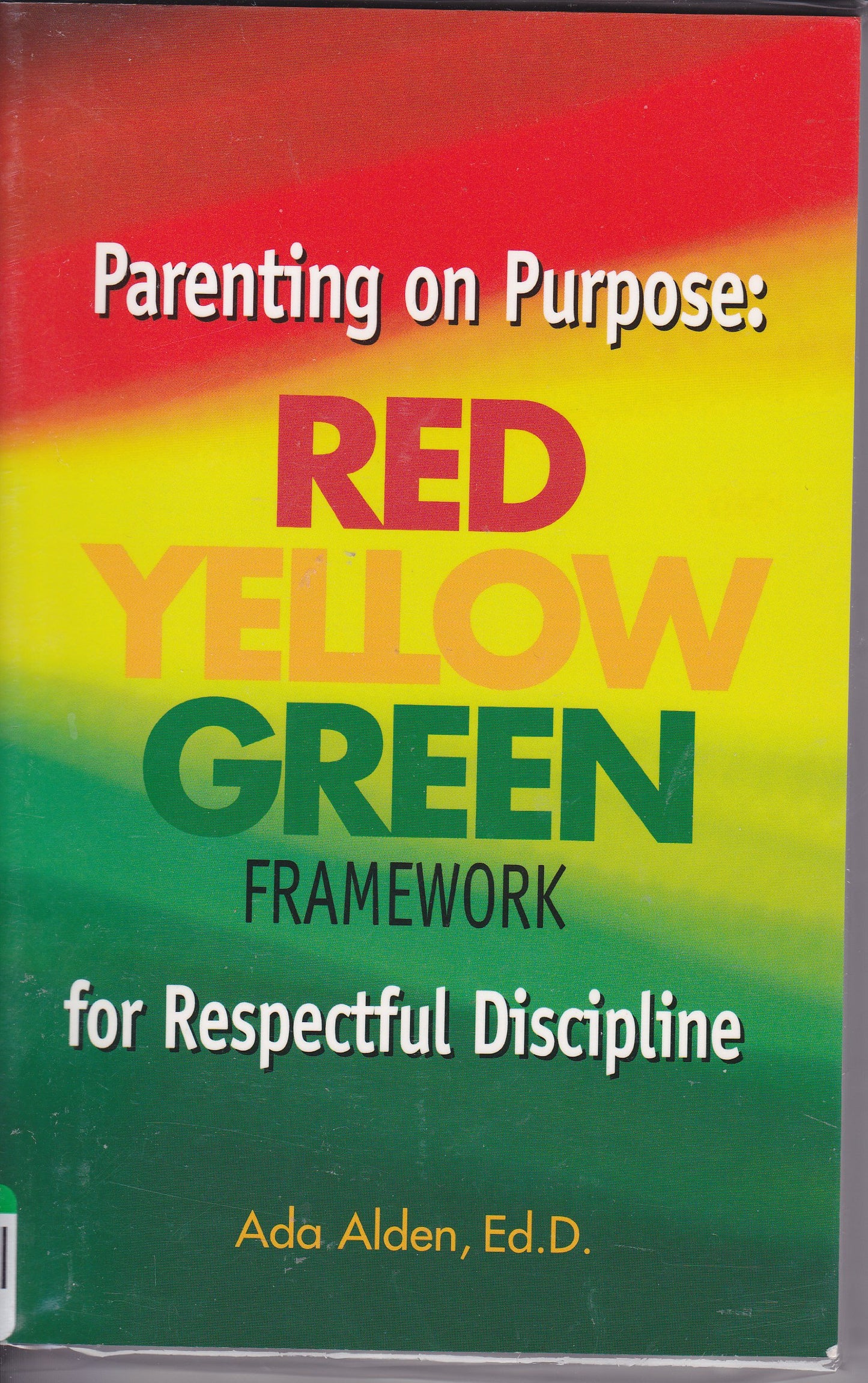 Parenting on Purpose: Red, Yellow, Green Framework for Respectful Discipline - 5907