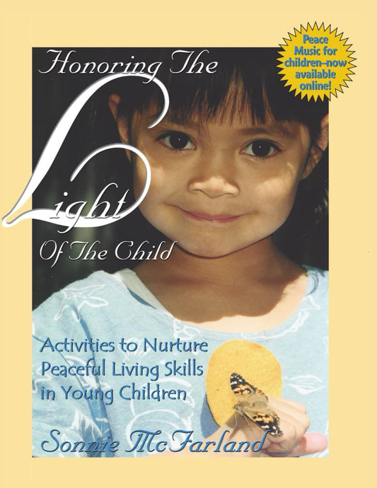 Honoring the Light of the Child: Activities to Nurture Peaceful Living Skills in Young Children - 2936