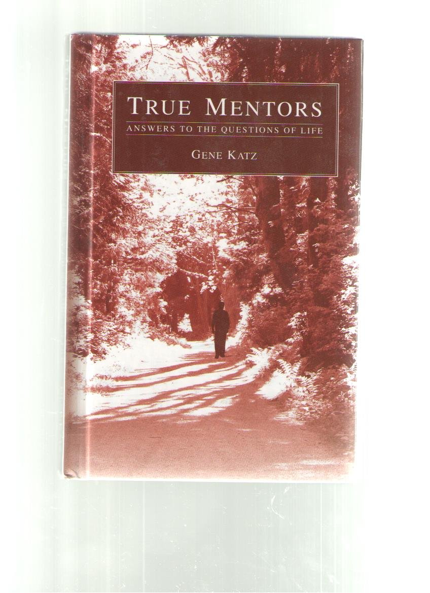 True Mentors (Answers To The Questions of Life)