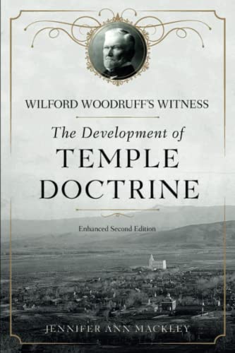 Wilford Woodruff's Witness: The Development of Temple Doctrine - 2124
